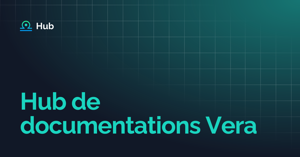 Hub de documentations Vera | Français | Hub